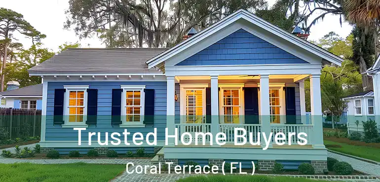  Trusted Home Buyers Coral Terrace ( FL )