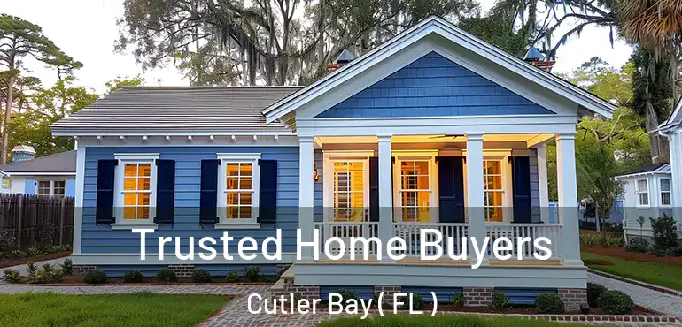  Trusted Home Buyers Cutler Bay ( FL )