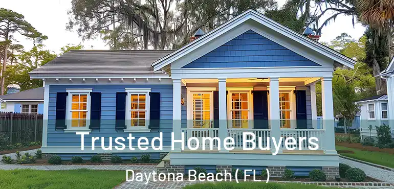  Trusted Home Buyers Daytona Beach ( FL )