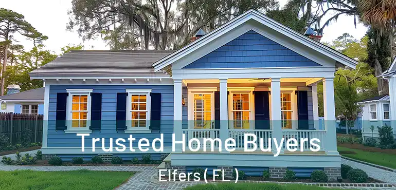  Trusted Home Buyers Elfers ( FL )