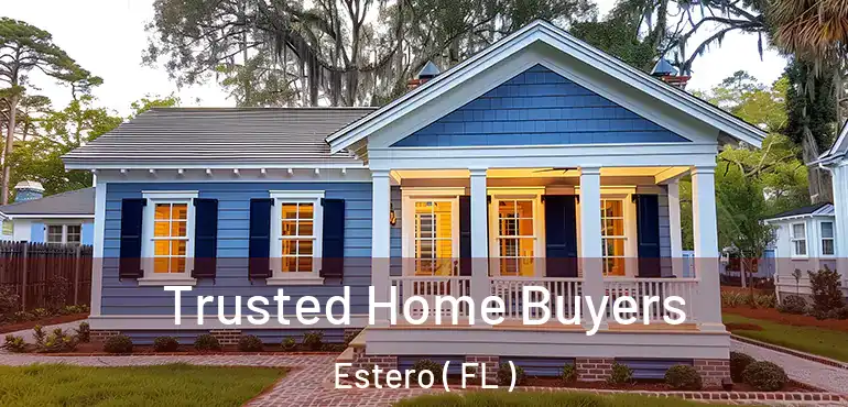  Trusted Home Buyers Estero ( FL )