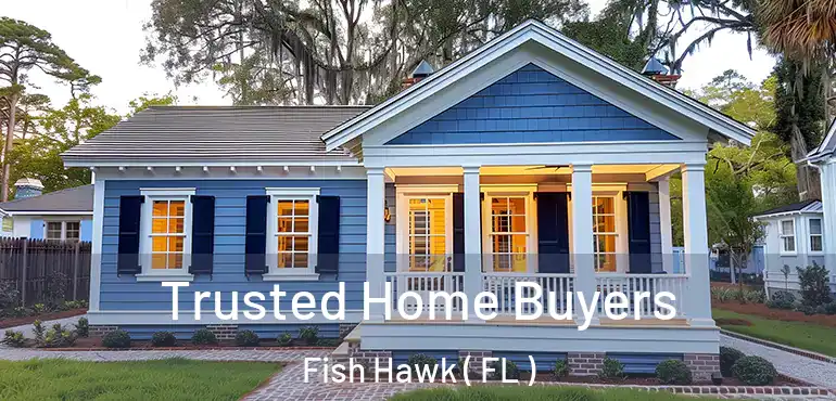  Trusted Home Buyers Fish Hawk ( FL )