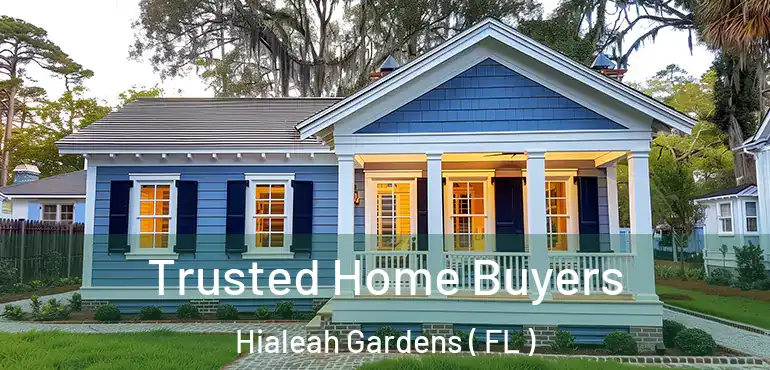  Trusted Home Buyers Hialeah Gardens ( FL )
