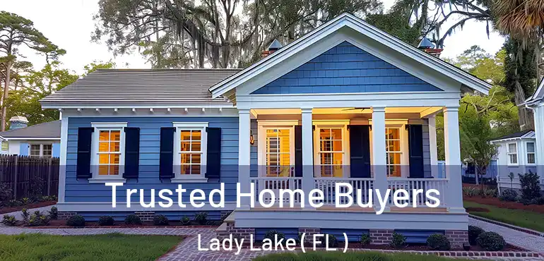  Trusted Home Buyers Lady Lake ( FL )