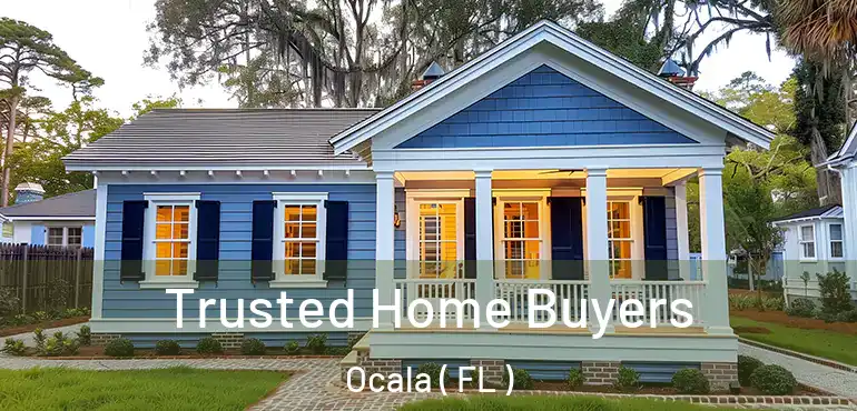  Trusted Home Buyers Ocala ( FL )