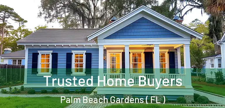  Trusted Home Buyers Palm Beach Gardens ( FL )