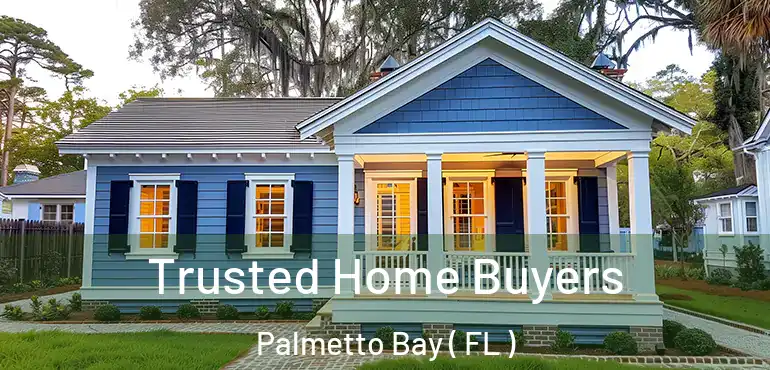  Trusted Home Buyers Palmetto Bay ( FL )