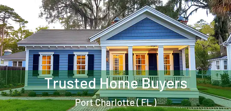  Trusted Home Buyers Port Charlotte ( FL )