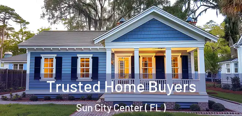  Trusted Home Buyers Sun City Center ( FL )