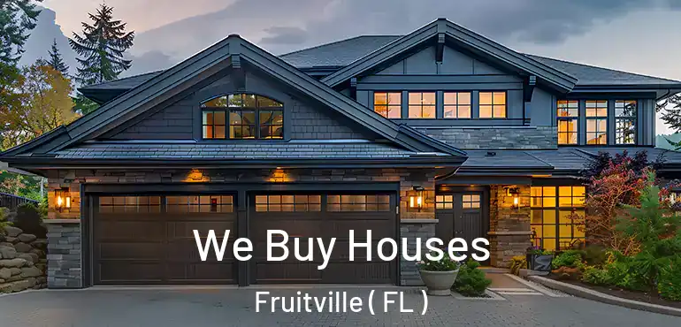  We Buy Houses Fruitville ( FL )