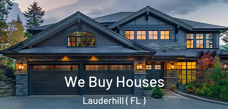  We Buy Houses Lauderhill ( FL )