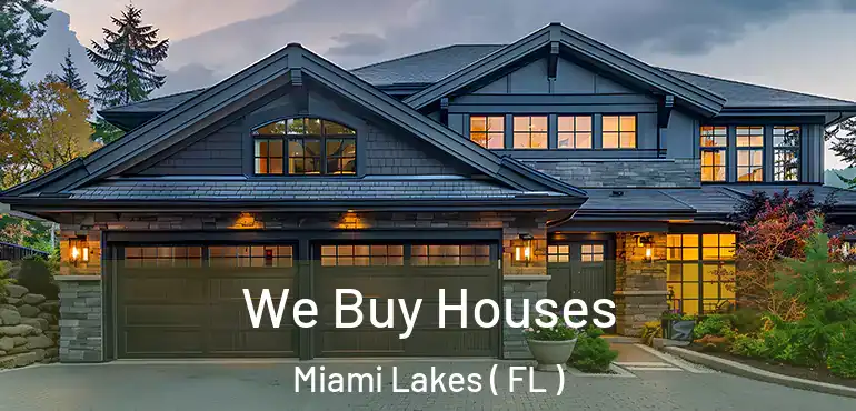  We Buy Houses Miami Lakes ( FL )