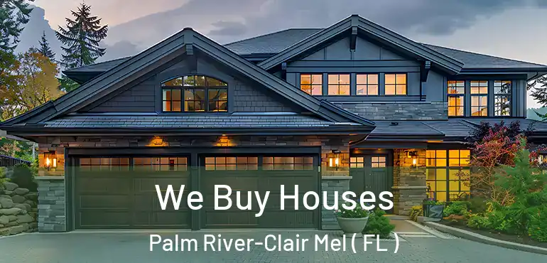  We Buy Houses Palm River-Clair Mel ( FL )