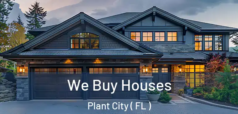  We Buy Houses Plant City ( FL )