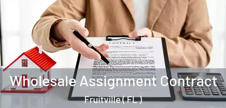  Wholesale Assignment Contract Fruitville ( FL )