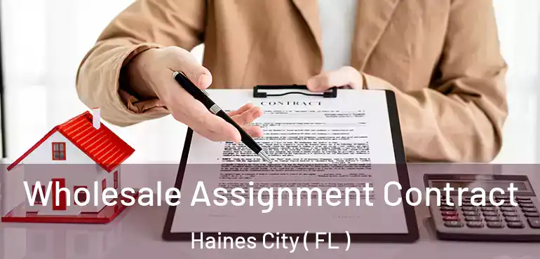  Wholesale Assignment Contract Haines City ( FL )