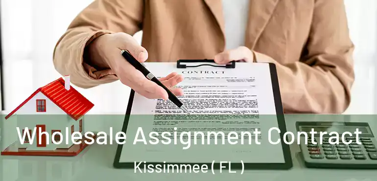  Wholesale Assignment Contract Kissimmee ( FL )