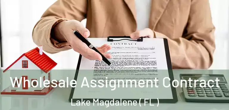  Wholesale Assignment Contract Lake Magdalene ( FL )