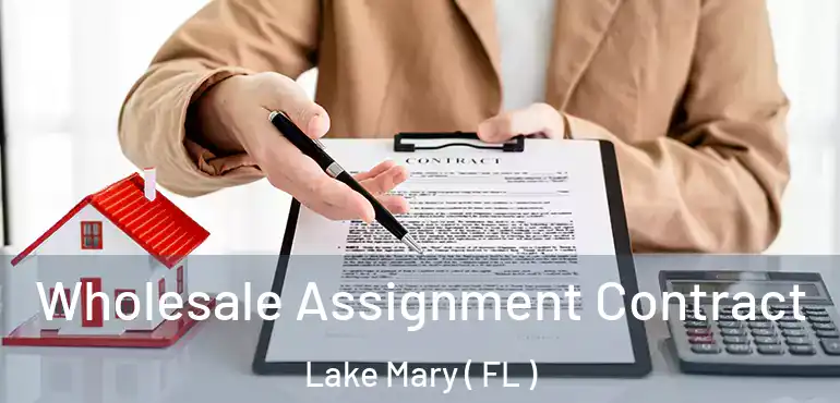  Wholesale Assignment Contract Lake Mary ( FL )