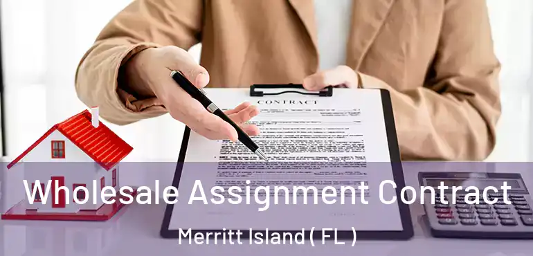  Wholesale Assignment Contract Merritt Island ( FL )