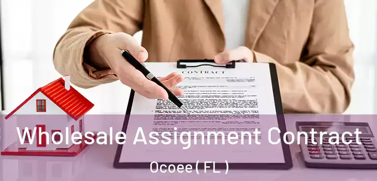  Wholesale Assignment Contract Ocoee ( FL )