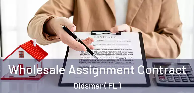 Wholesale Assignment Contract Oldsmar ( FL )
