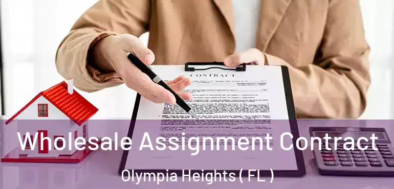  Wholesale Assignment Contract Olympia Heights ( FL )