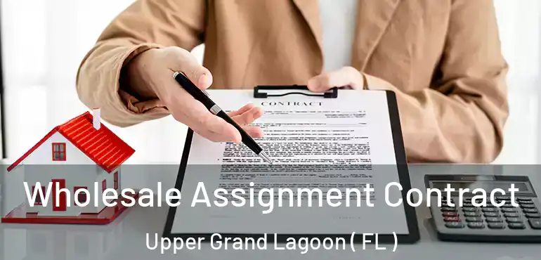  Wholesale Assignment Contract Upper Grand Lagoon ( FL )