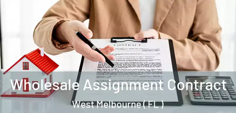  Wholesale Assignment Contract West Melbourne ( FL )