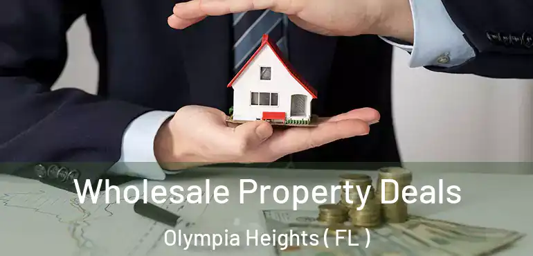  Wholesale Property Deals Olympia Heights ( FL )