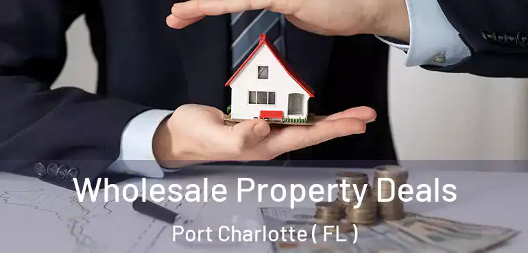  Wholesale Property Deals Port Charlotte ( FL )