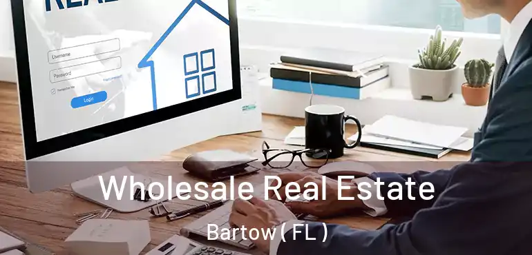  Wholesale Real Estate Bartow ( FL )
