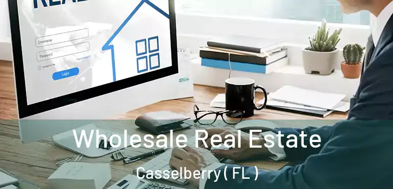  Wholesale Real Estate Casselberry ( FL )