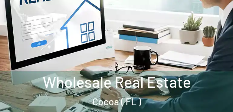 Wholesale Real Estate Cocoa ( FL )