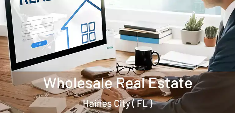  Wholesale Real Estate Haines City ( FL )