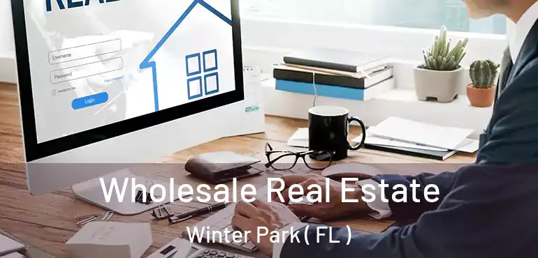  Wholesale Real Estate Winter Park ( FL )