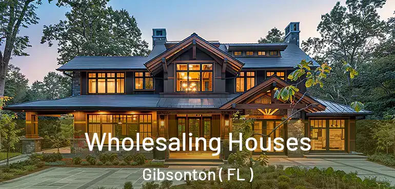  Wholesaling Houses Gibsonton ( FL )