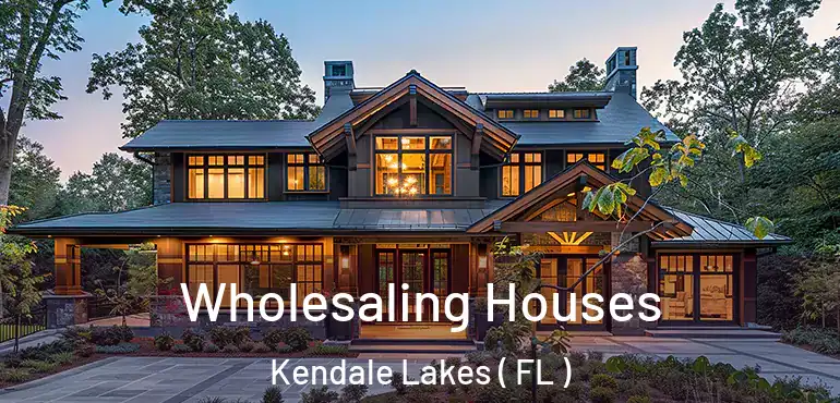  Wholesaling Houses Kendale Lakes ( FL )