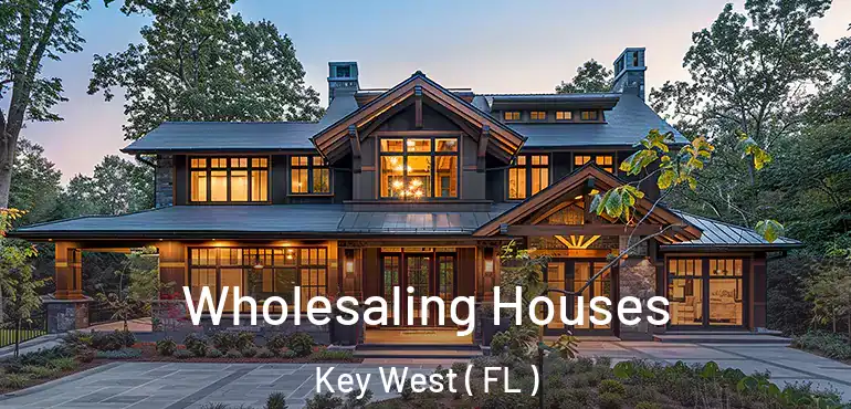  Wholesaling Houses Key West ( FL )