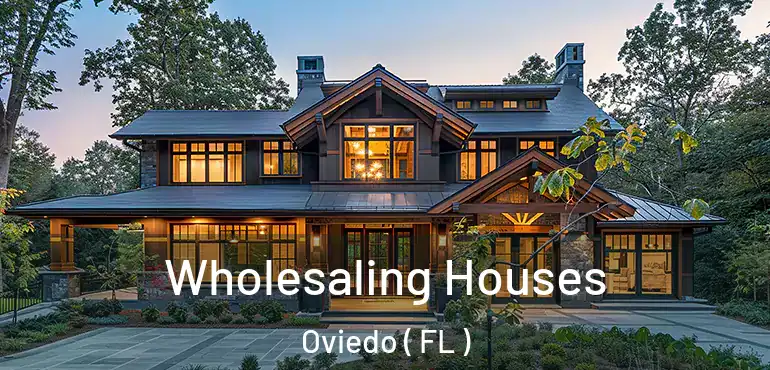  Wholesaling Houses Oviedo ( FL )