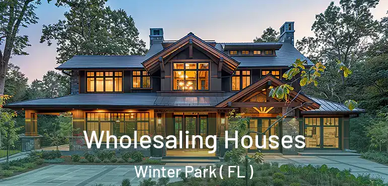  Wholesaling Houses Winter Park ( FL )