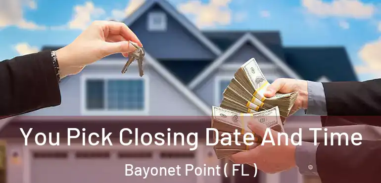  You Pick Closing Date And Time Bayonet Point ( FL )