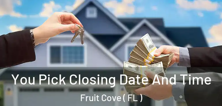  You Pick Closing Date And Time Fruit Cove ( FL )