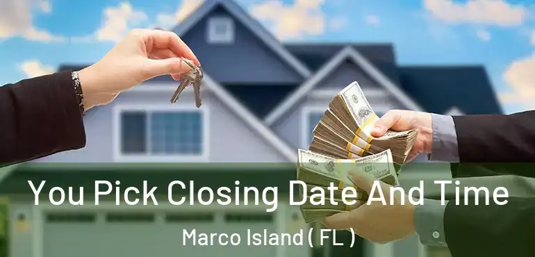  You Pick Closing Date And Time Marco Island ( FL )