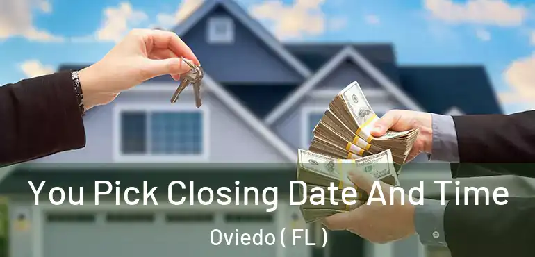  You Pick Closing Date And Time Oviedo ( FL )